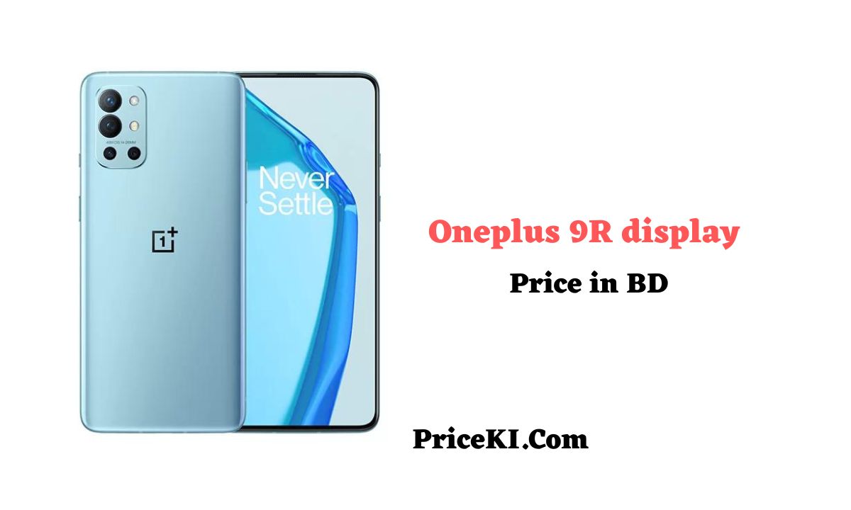 oneplus-9r-fluid-amoled-display-price-in-bangladesh-price-ki