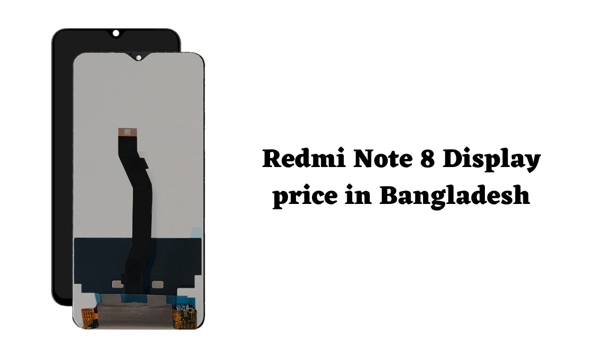 redmi note 8 original display price in bangladesh unofficial