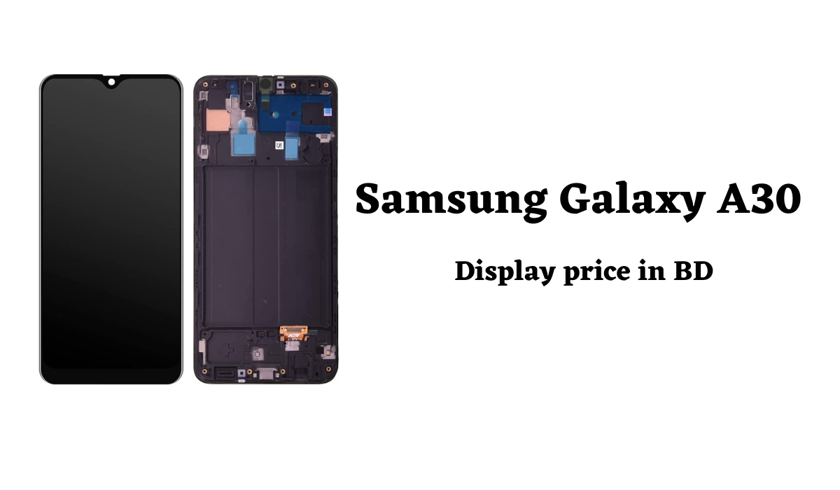 original-samsung-galaxy-a30-display-price-in-bangladesh-price-ki